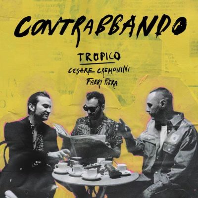 tropico - cesare cremonini - fabri fibra