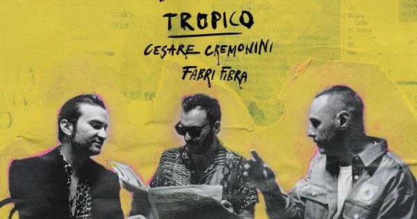 tropico - cesare cremonini - fabri fibra