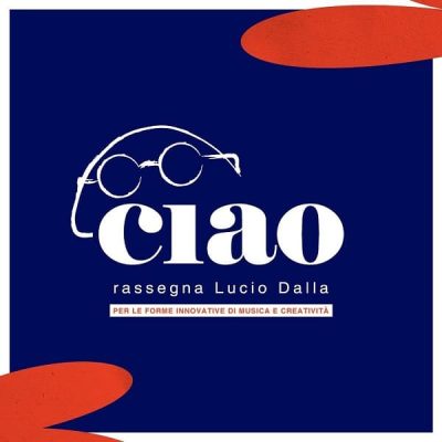 Ciao - Rassegna Lucio Dalla