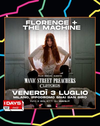 Manic Street Preachers - Cliffords - Florence + The Machine - I Days Milano