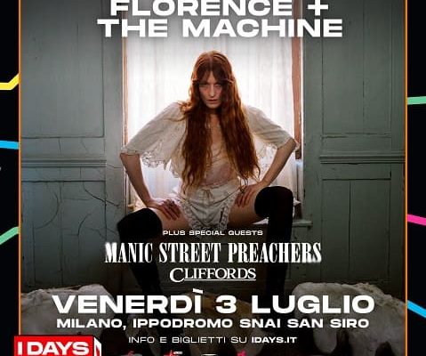 Manic Street Preachers - Cliffords - Florence + The Machine - I Days Milano