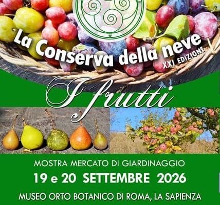 La Conserva della neve 2026 - orto botanico roma